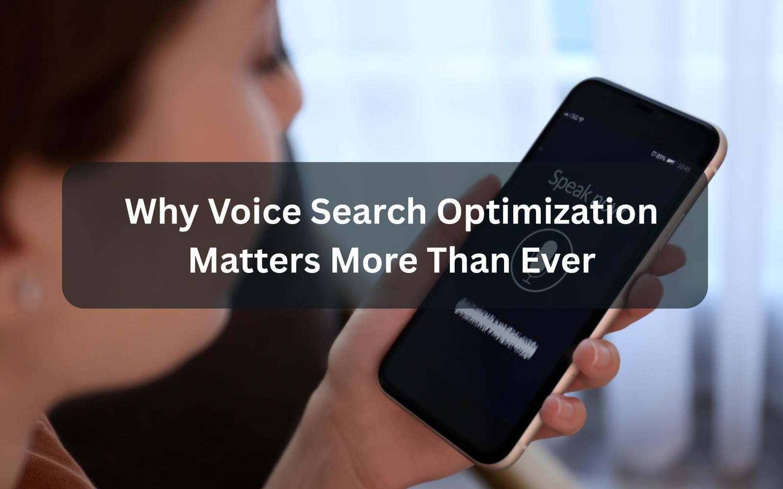 Why Voice Search Optimization Matters More Than Ever